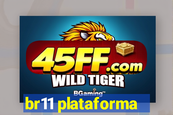 br11 plataforma